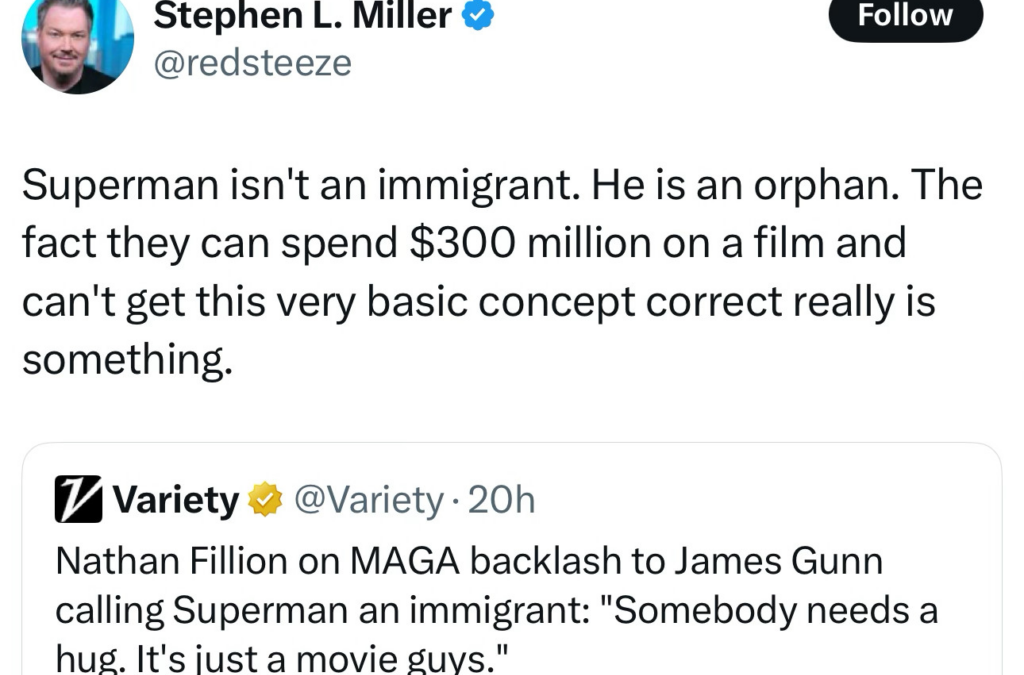 MAGA Desperate To Prove Superman Isn’t An Immigrant But The Law Is Clear