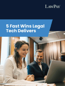 5 Fast Wins Legal Tech Delivers