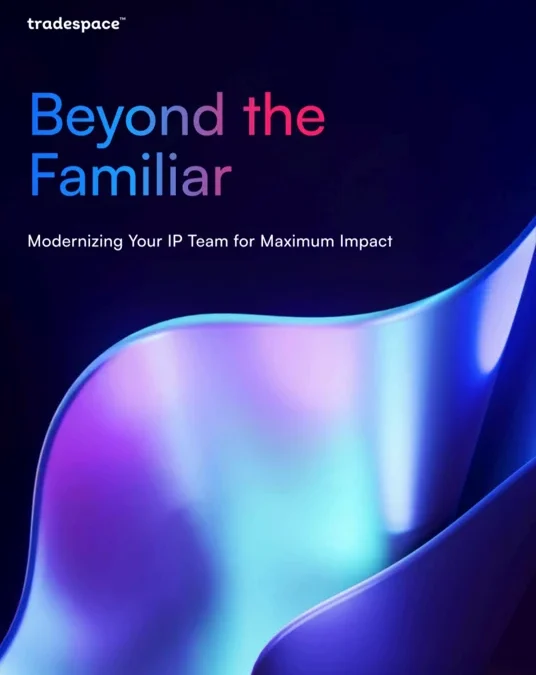 Beyond The Familiar: Modernizing Your IP Team For Maximum Impact
