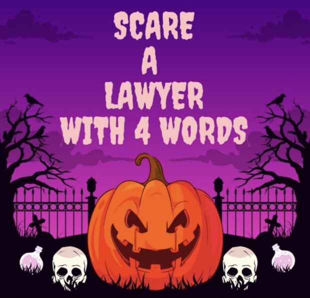 The Best Way To Scare A Lawyer, Using Only 4 Words